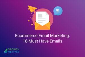 Ecommerce Email Marketing v001 | eCommerce email marketing: 18 Must have emails